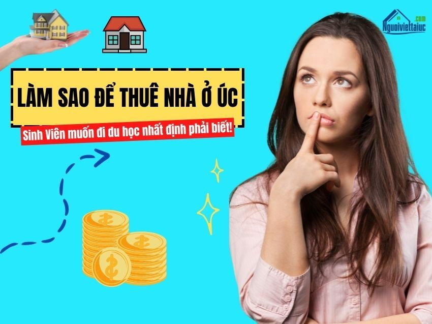 Làm sao để thuê nhà ở Úc - Sinh viên nhất định phải biết